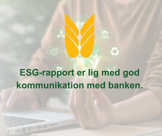 ESG rapport er lig med god kommunikation med banken 
